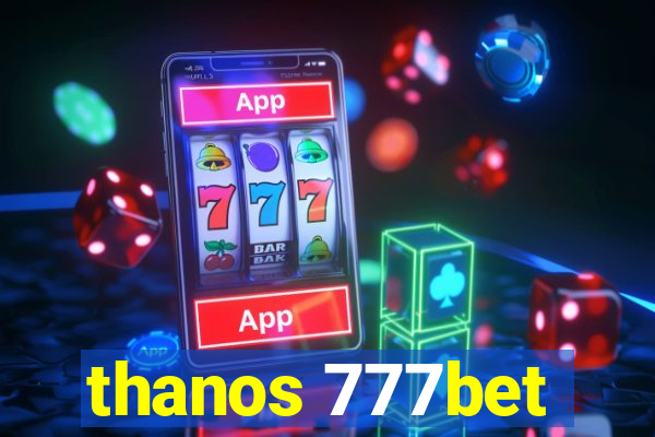 thanos 777bet